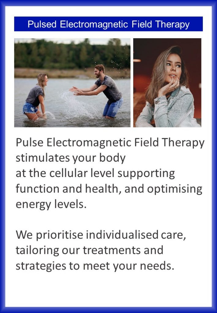 Pulse Electromagnetic Field Therapy stimulates your body at the cellular level supporting function and health, and optimising energy levels. We prioritise individualised care, tailoring our treatments and strategies to meet your needs. 