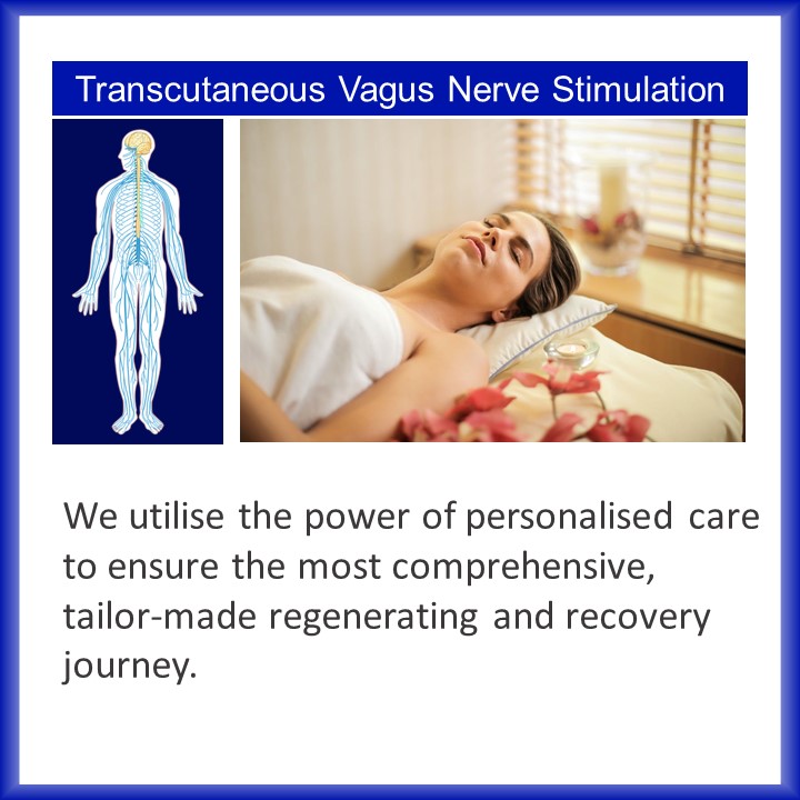 Transcutaneous Vagus Nerve Stimulation. We utilise the power of personalised care to ensure the most comprehensive, tailor-made regenerating and recovery journey. 